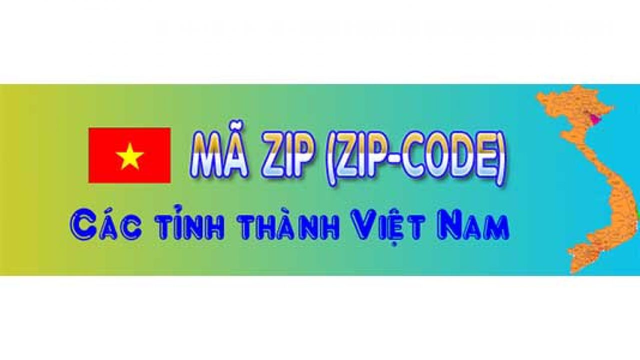 Mã Bưu Chính (Zip Postal Code) Các Tỉnh Thành Việt Nam 2017 - Technology  Diver
