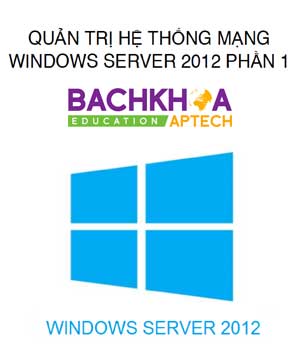 quản trị hệ thống windows server 2012