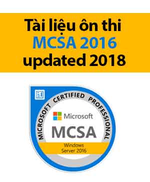 tài liệu ôn thi mcsa 2016 updated 2018