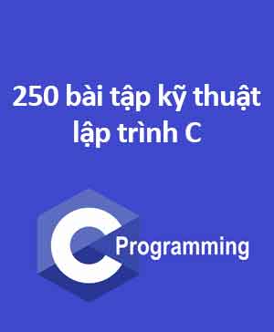 250 bài tập kỹ thuật lập trình c