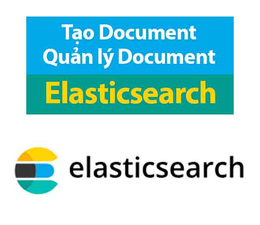 tạo document quản lý document trong elasticsearch
