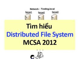 tìm hiểu distributed file system mcsa 2012