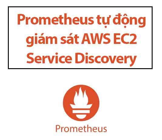 prometheus-tu-dong-giam-sat-aws-ec2-service-discovery