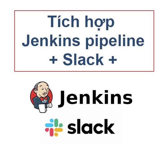 tich-hop-jenkins-pipeline-voi-slack