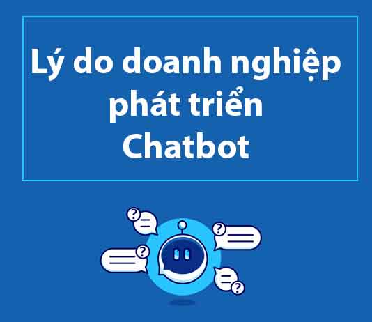 ly-do-doanh-nghiep-phat-trien-chatbot